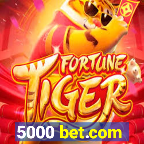 5000 bet.com